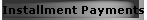 Installment Payments